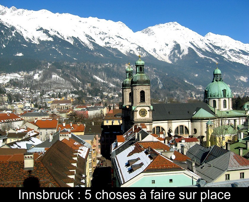 Innsbruck : 5 choses à faire sur place