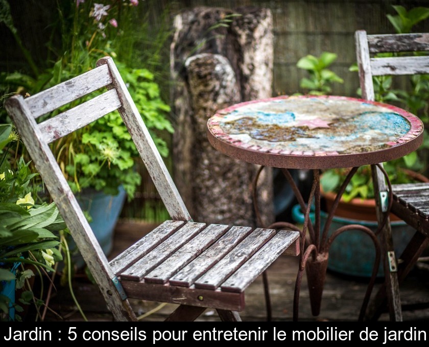 Jardin : 5 conseils pour entretenir le mobilier de jardin