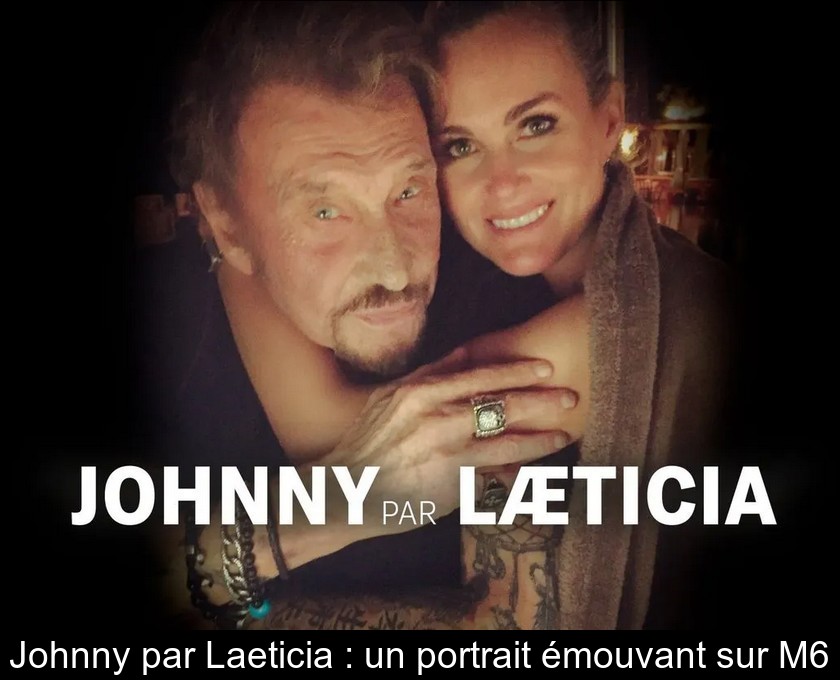 Johnny par Laeticia : un portrait émouvant sur M6