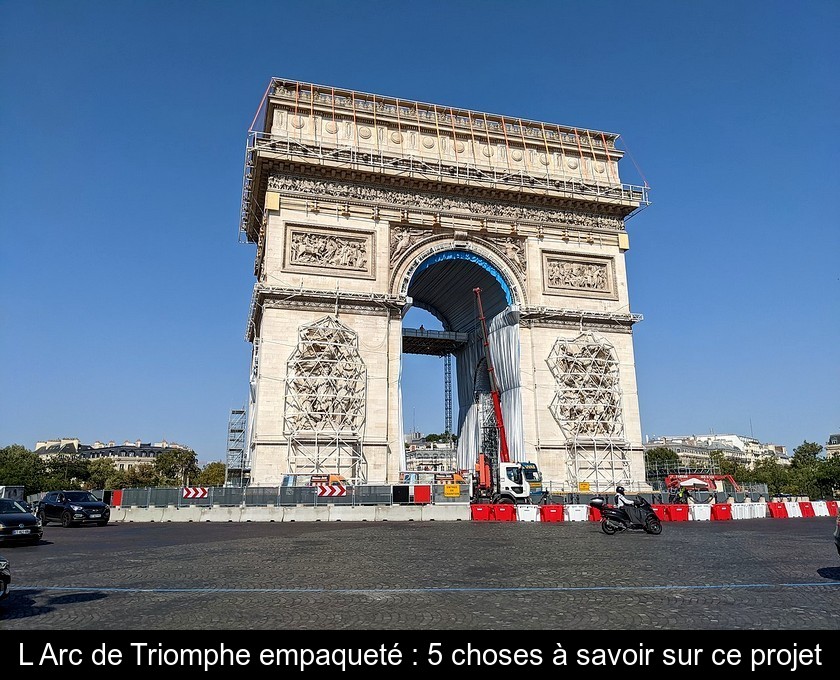 L'Arc de Triomphe empaqueté : 5 choses à savoir sur ce projet