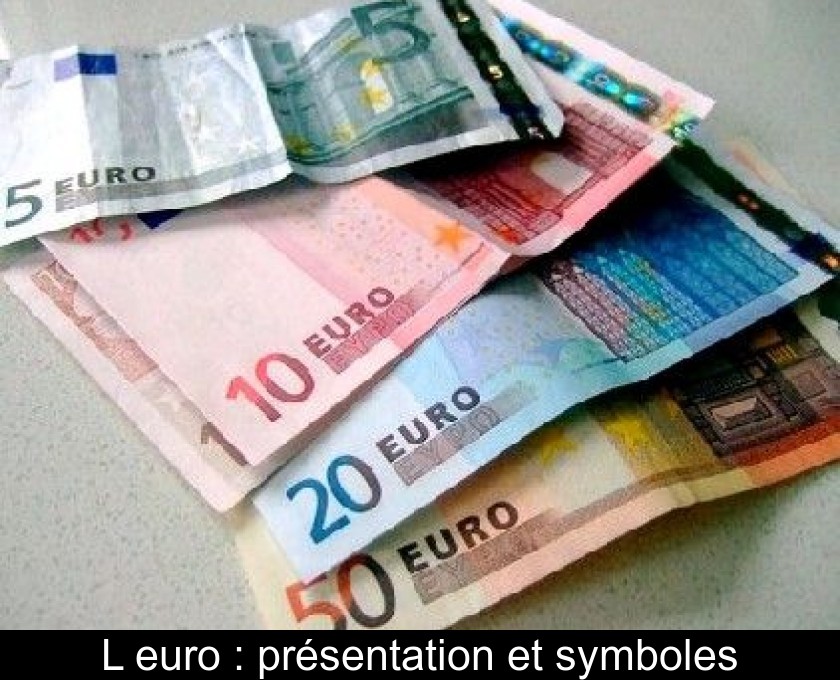 L'euro : présentation et symboles