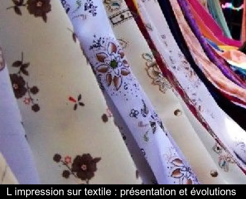 L'impression sur textile : présentation et évolutions 