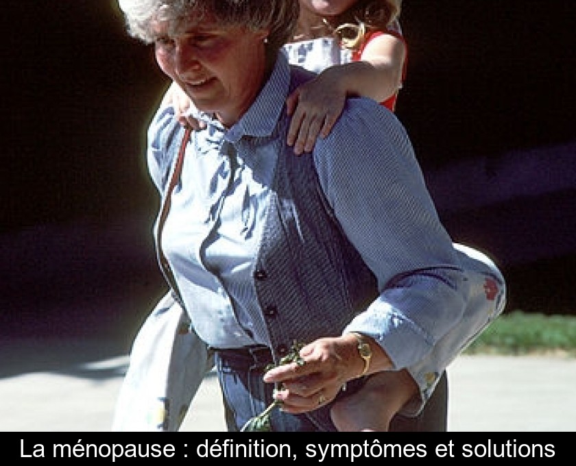 La ménopause : définition, symptômes et solutions