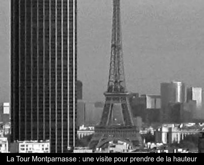 La Tour Montparnasse : une visite pour prendre de la hauteur