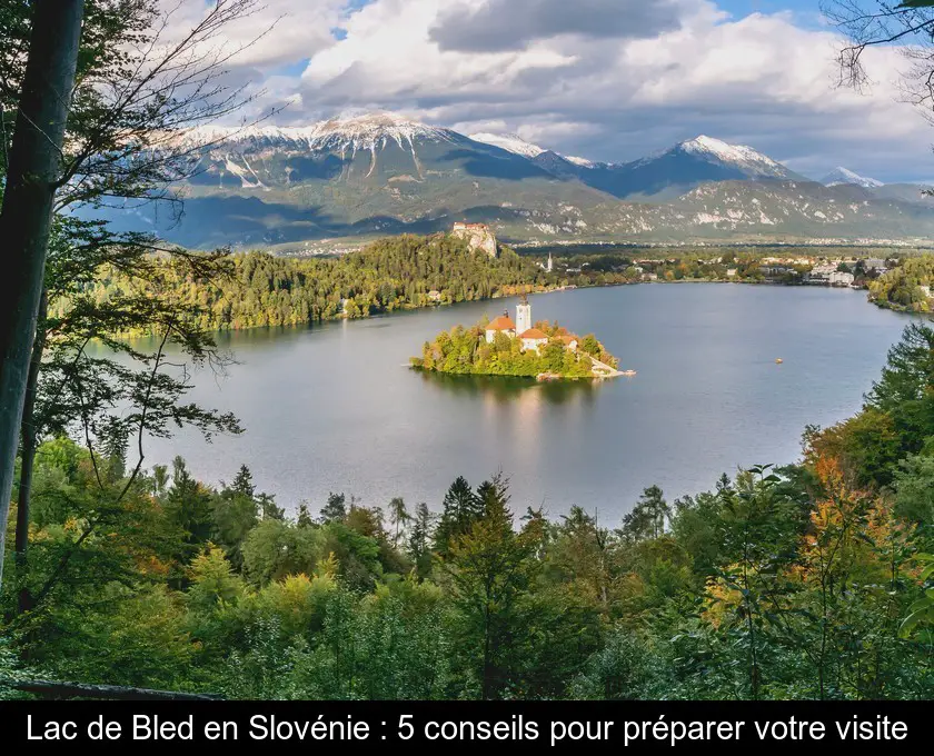 Lac de Bled en Slovénie : 5 conseils pour préparer votre visite