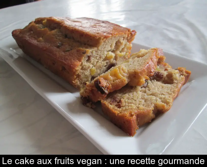 Le cake aux fruits vegan : une recette gourmande