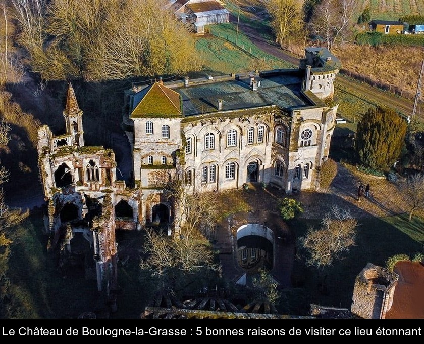 Le Château de Boulogne-la-Grasse : 5 bonnes raisons de visiter ce lieu étonnant