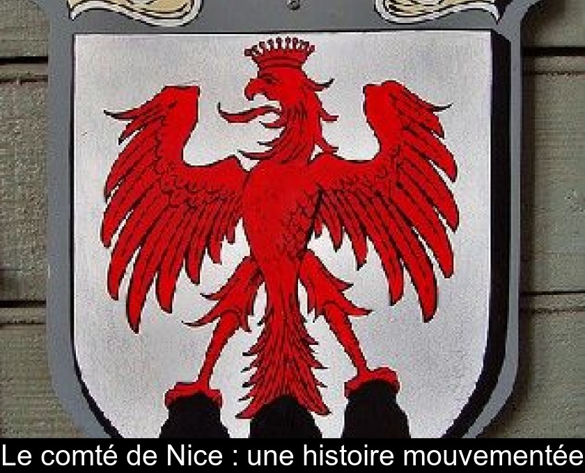 Le comté de Nice : une histoire mouvementée