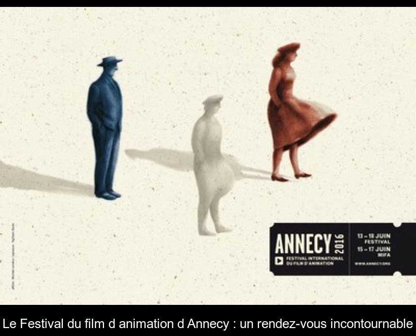 Le Festival du film d'animation d'Annecy : un rendez-vous incontournable