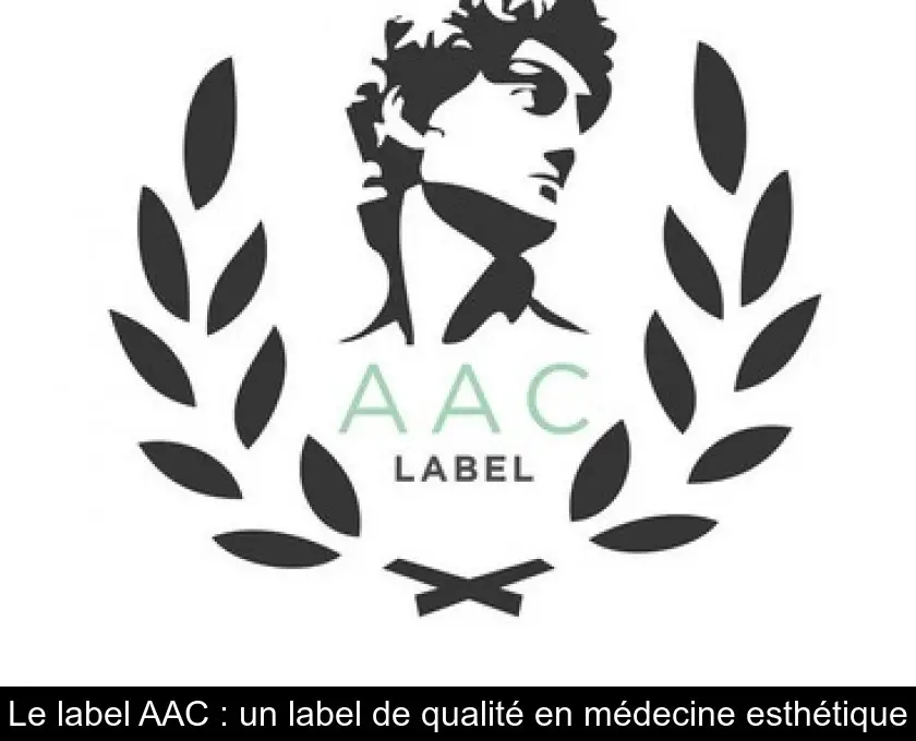 Le label AAC : un label de qualité en médecine esthétique