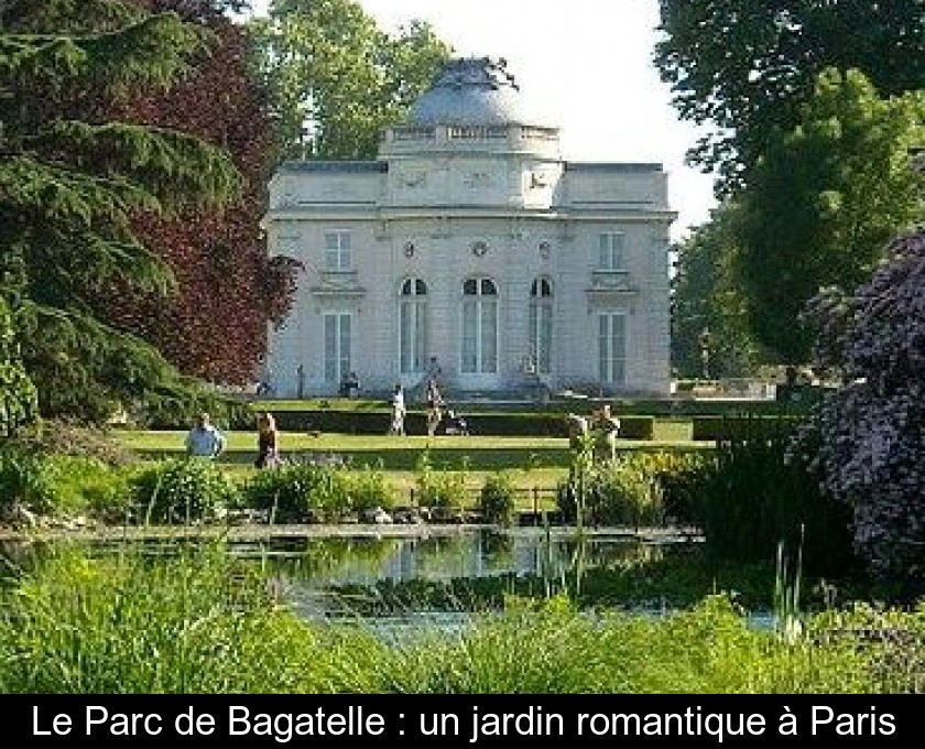 Le Parc de Bagatelle : un jardin romantique à Paris