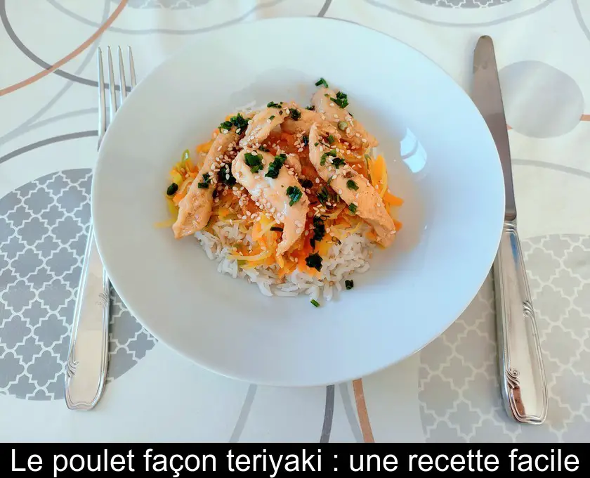 Le poulet façon teriyaki : une recette facile