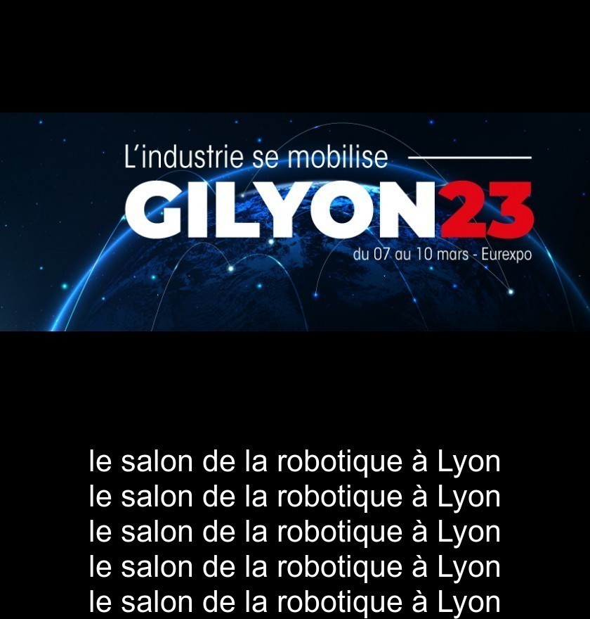 le salon de la robotique à Lyon
