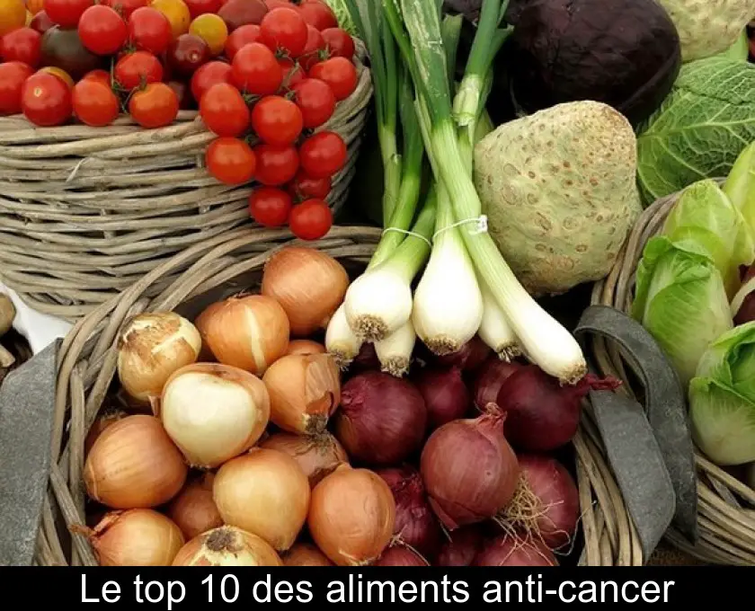 Le top 10 des aliments anti-cancer
