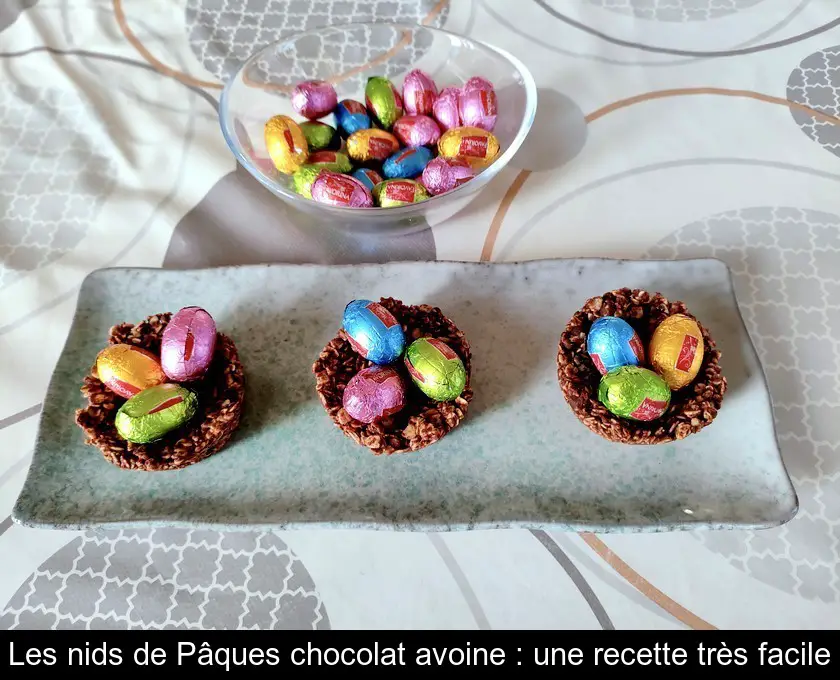Les nids de Pâques chocolat avoine : une recette très facile
