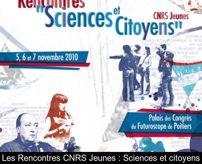 Les Rencontres CNRS Jeunes : Sciences et citoyens