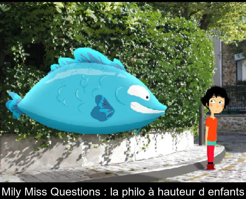 Mily Miss Questions : la philo à hauteur d'enfants