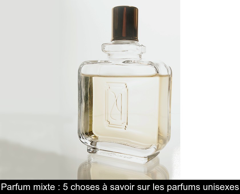 Parfum mixte : 5 choses à savoir sur les parfums unisexes