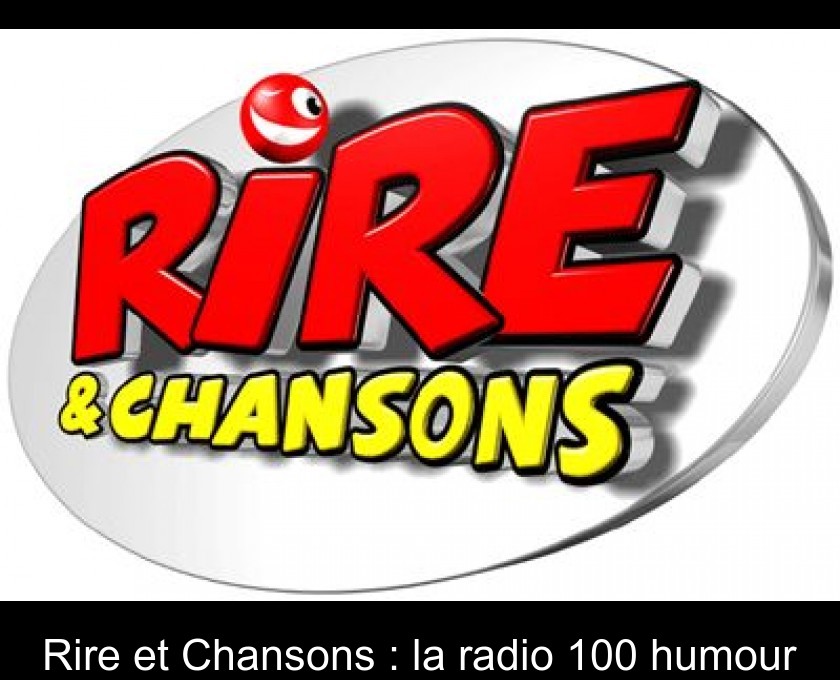 Rire et Chansons : la radio 100 % humour
