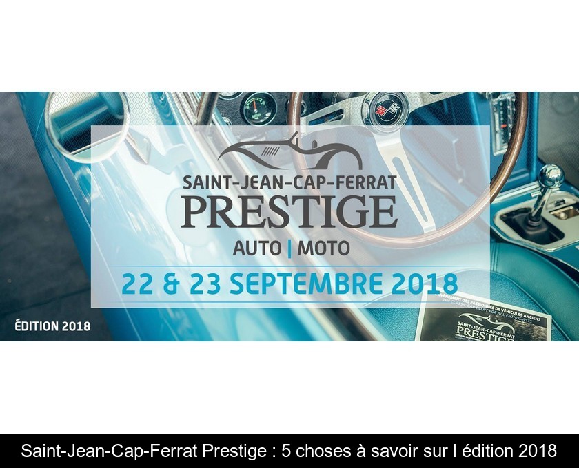 Saint-Jean-Cap-Ferrat Prestige : 5 choses à savoir sur l'édition 2018