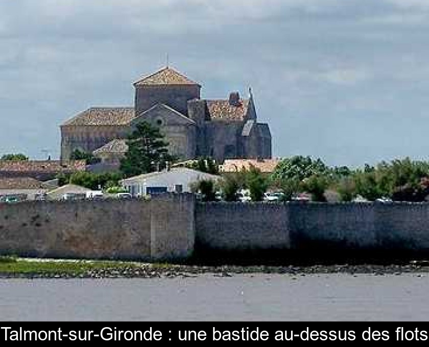 Talmont-sur-Gironde : une bastide au-dessus des flots