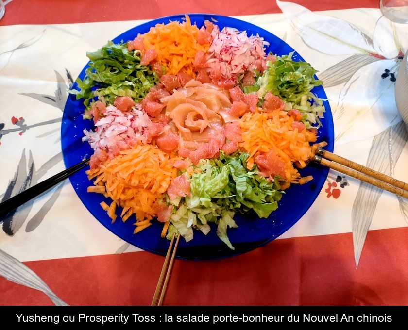 Yusheng ou Prosperity Toss : la salade porte-bonheur du Nouvel An chinois