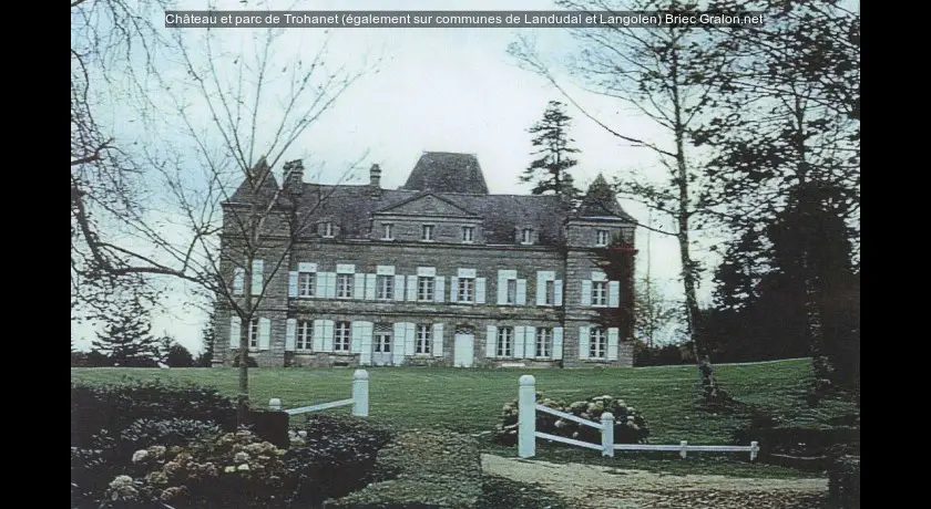 Château et parc de Trohanet (également sur communes de Landudal et Langolen)