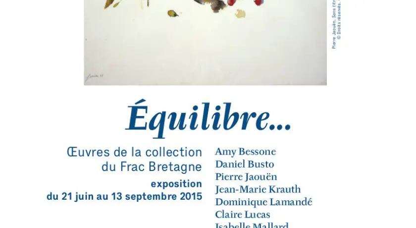 Exposition temporaire "Equilibre", oeuvres issues de la collection du Frac Bretagne