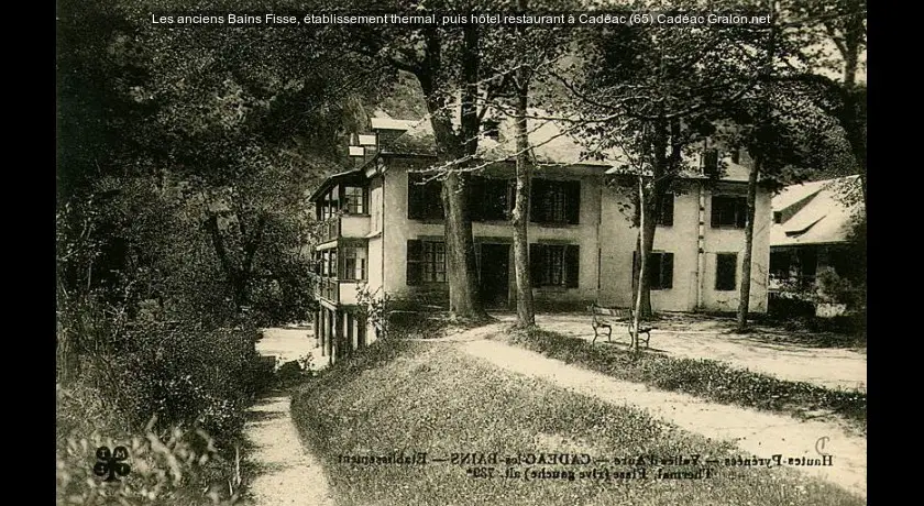Les anciens Bains Fisse, établissement thermal, puis hôtel restaurant à Cadéac (65)