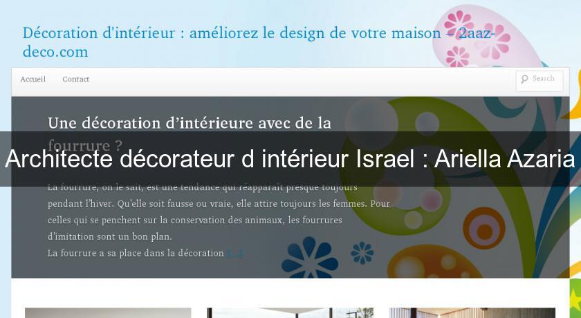 Architecte décorateur d'intérieur Israel : Ariella Azaria Architecte décorateur d'intérieur Israel : Ariella Azaria