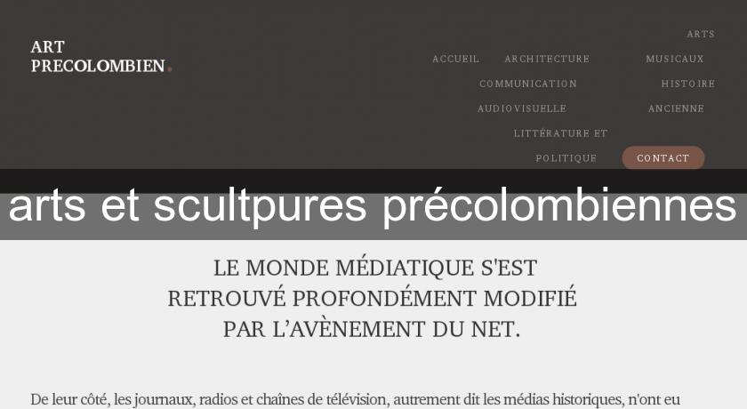 arts et scultpures précolombiennes arts et scultpures précolombiennes