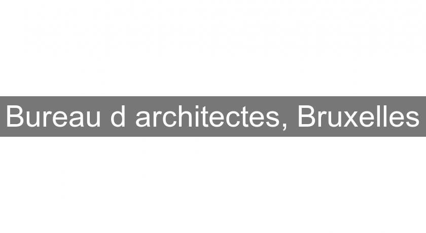 Bureau d'architectes, Bruxelles Bureau d'architectes, Bruxelles