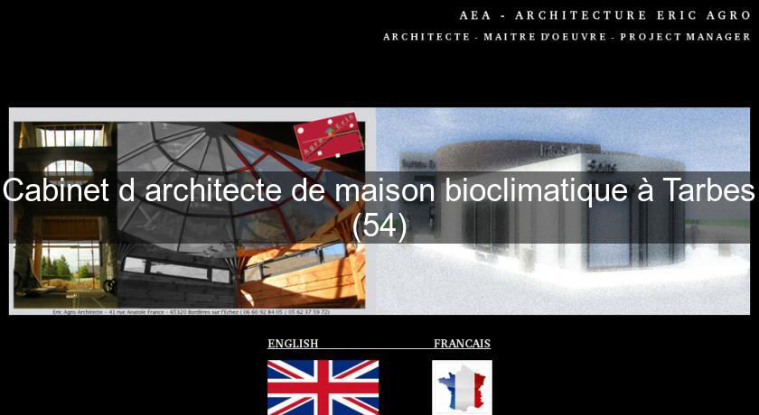 Cabinet d'architecte de maison bioclimatique à Tarbes (54) Cabinet d'architecte de maison bioclimatique à Tarbes (54)