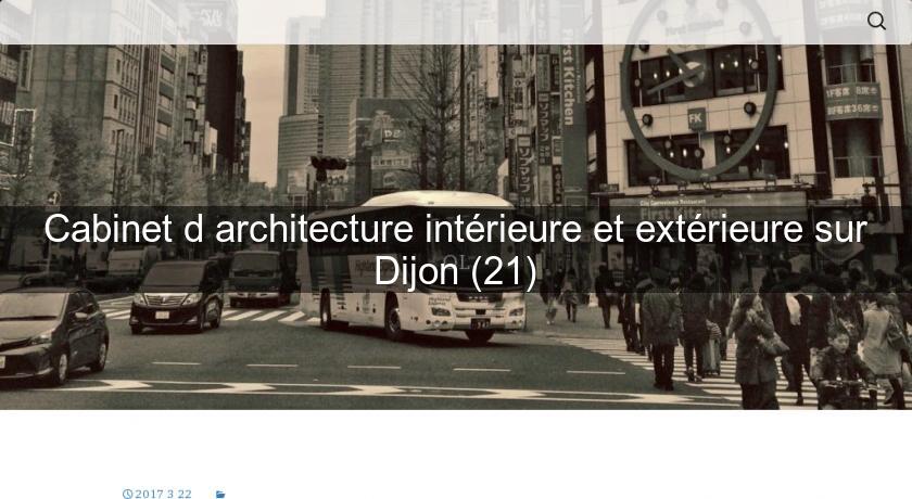 Cabinet d'architecture intérieure et extérieure sur Dijon (21) Cabinet d'architecture intérieure et extérieure sur Dijon (21)