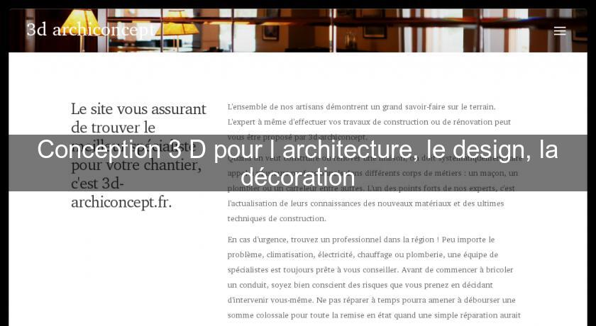 Conception 3 D pour l'architecture, le design, la décoration Conception 3 D pour l'architecture, le design, la décoration