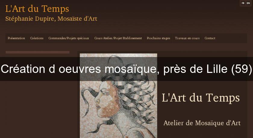 Création d'oeuvres mosaïque, près de Lille (59) Création d'oeuvres mosaïque, près de Lille (59)