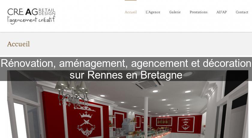 Rénovation, aménagement, agencement et décoration sur Rennes en Bretagne Rénovation, aménagement, agencement et décoration sur Rennes en Bretagne