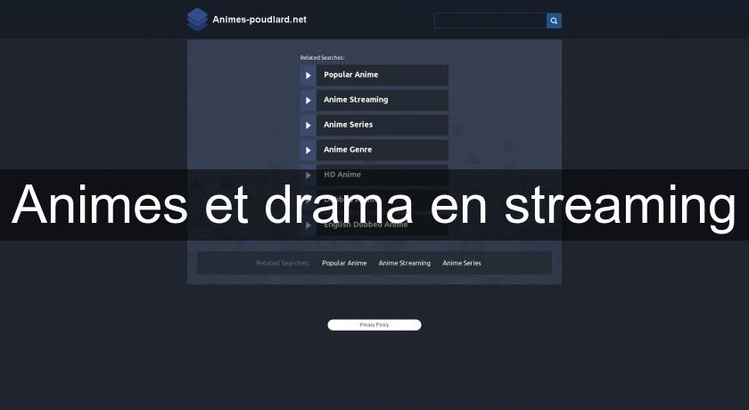Animes et drama en streaming Animes et drama en streaming