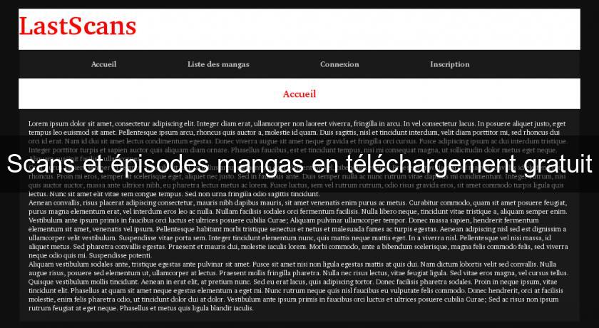 Scans et épisodes mangas en téléchargement gratuit Scans et épisodes mangas en téléchargement gratuit