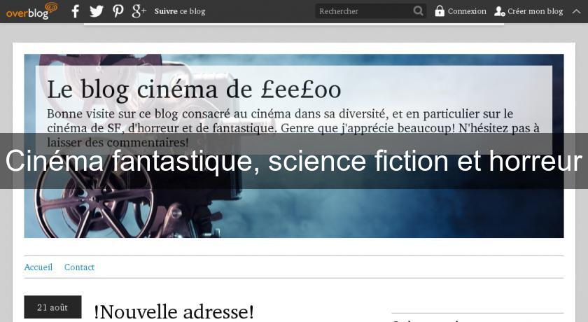 Cinéma fantastique, science fiction et horreur Cinéma fantastique, science fiction et horreur