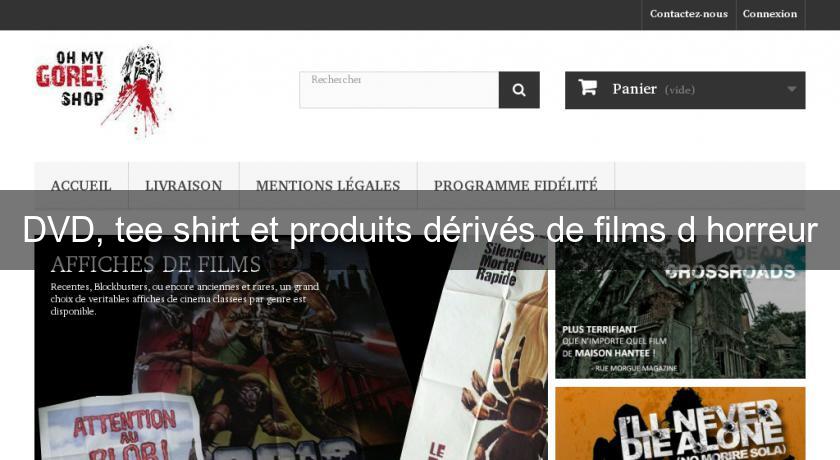 DVD, tee shirt et produits dérivés de films d'horreur DVD, tee shirt et produits dérivés de films d'horreur