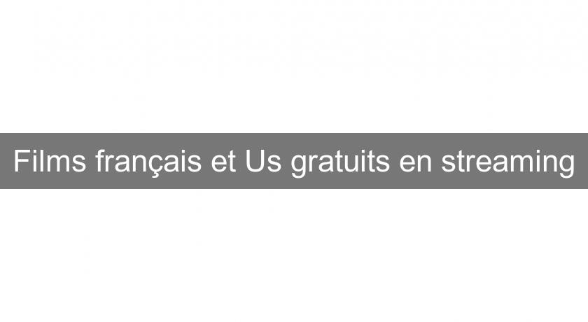Films français et Us gratuits en streaming Films français et Us gratuits en streaming