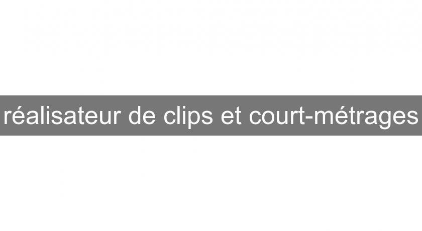 réalisateur de clips et court-métrages réalisateur de clips et court-métrages