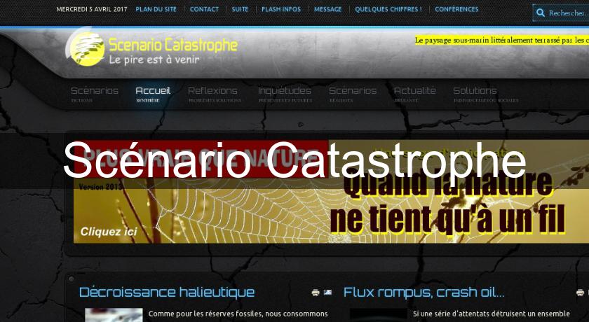 Scénario Catastrophe Scénario Catastrophe