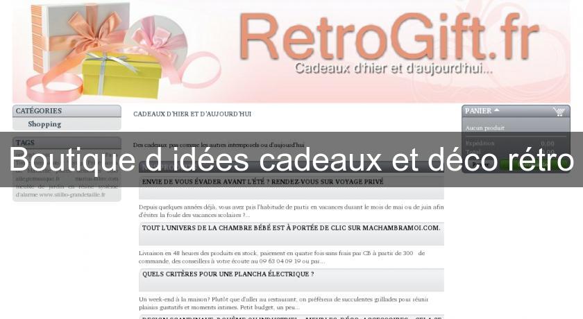 Boutique d'idées cadeaux et déco rétro Boutique d'idées cadeaux et déco rétro