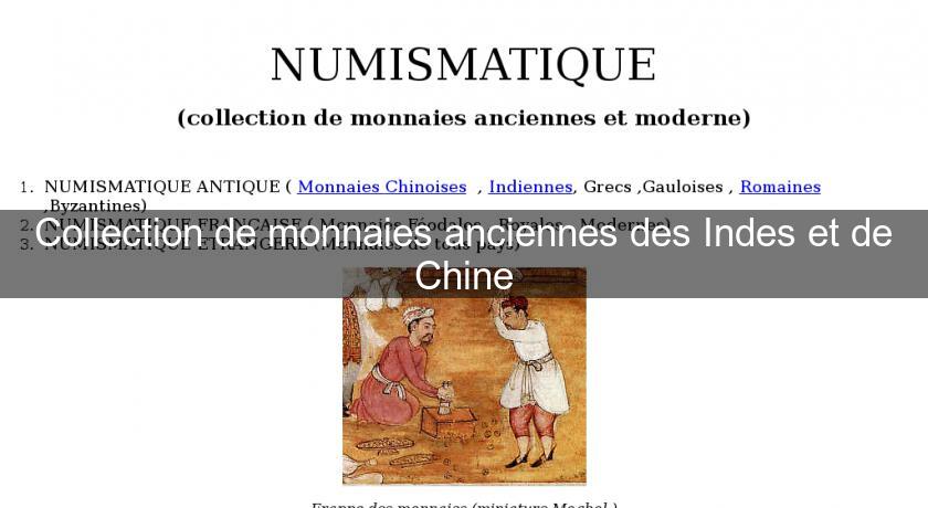 Collection de monnaies anciennes des Indes et de Chine Collection de monnaies anciennes des Indes et de Chine