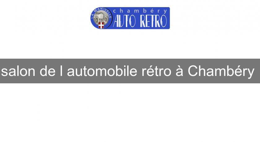 salon de l'automobile rétro à Chambéry salon de l'automobile rétro à Chambéry