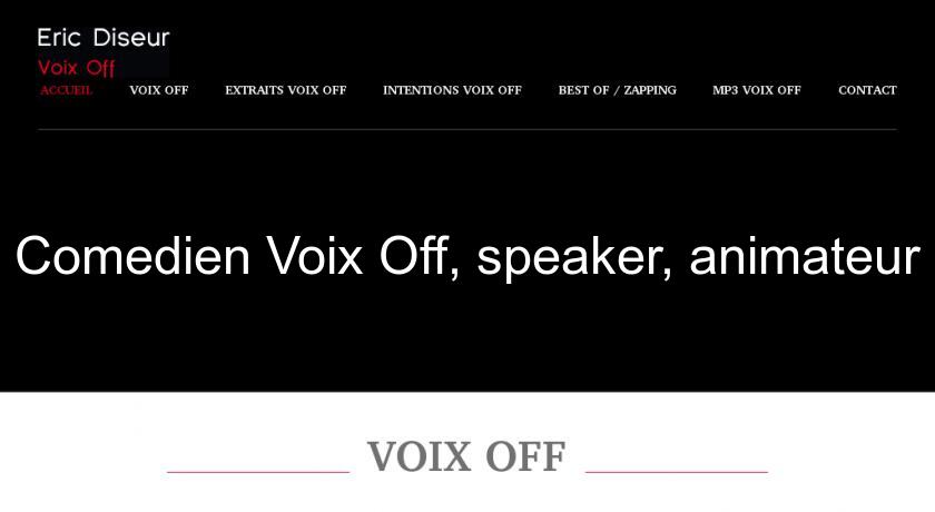 Comedien Voix Off, speaker, animateur Comedien Voix Off, speaker, animateur