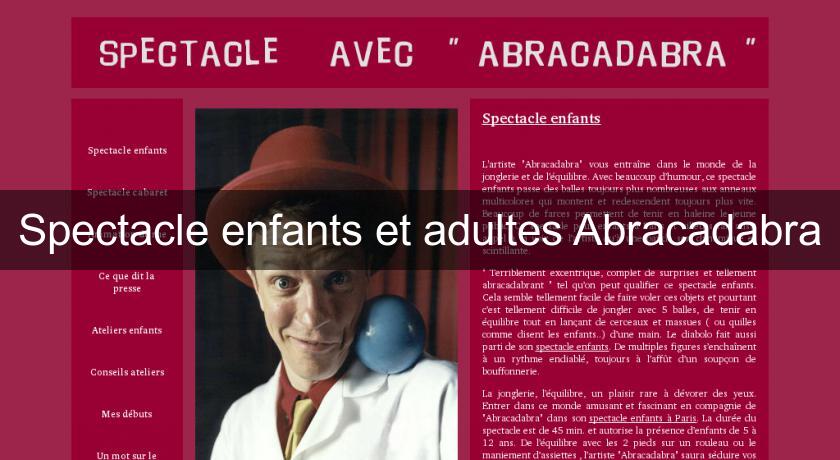 Spectacle enfants et adultes Abracadabra Spectacle enfants et adultes Abracadabra