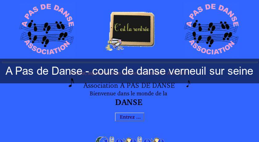 A Pas de Danse - cours de danse verneuil sur seine A Pas de Danse - cours de danse verneuil sur seine